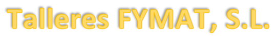 Talleres FYMAT, S.L.